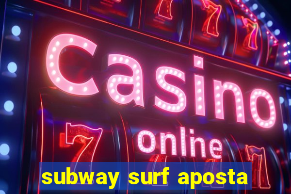 subway surf aposta